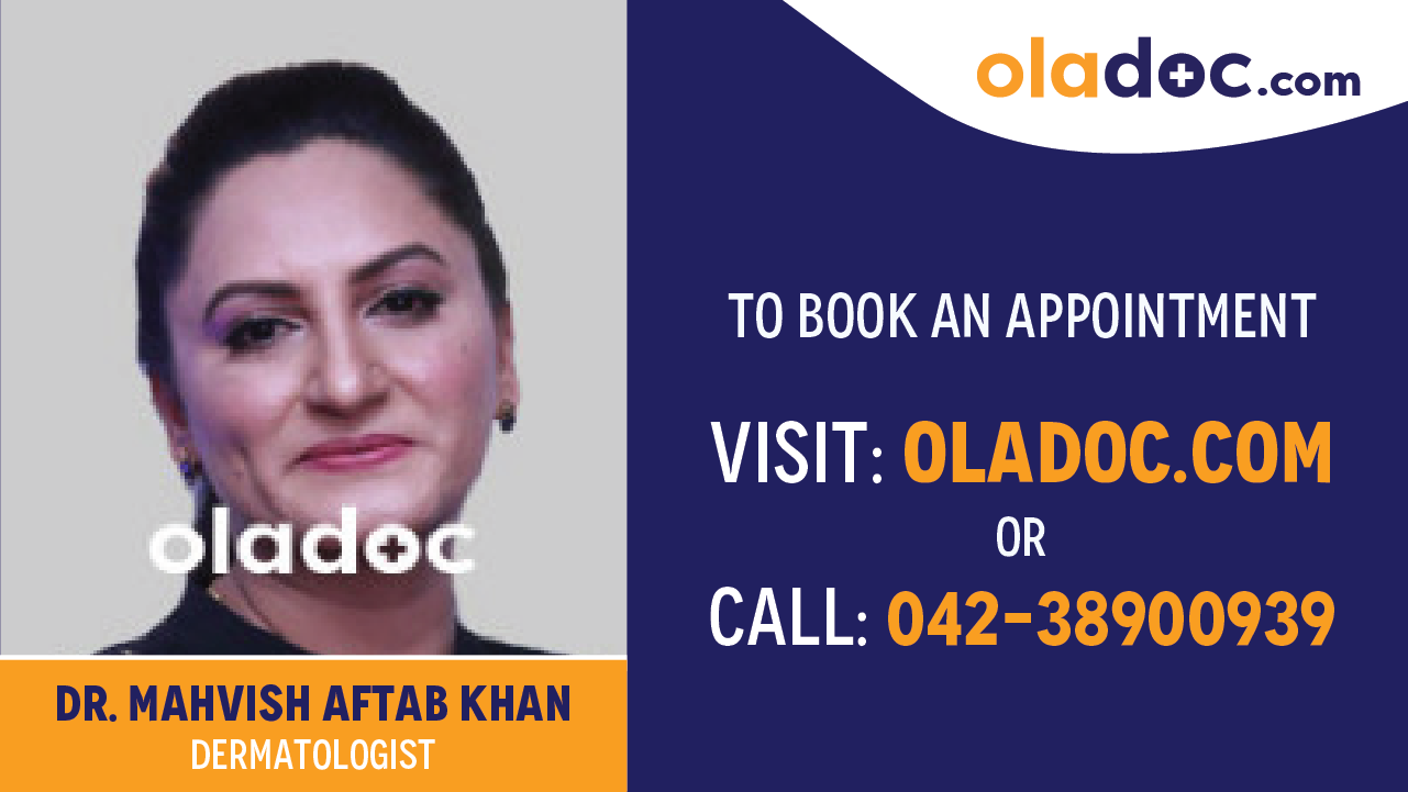 Book appointment with Dr. Mahvish Aftab Khan-best Dermatologist in Islamabad